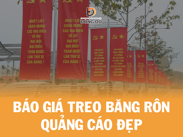 Dịch vụ treo băng rôn quảng cáo tại Đông Đô giá tốt