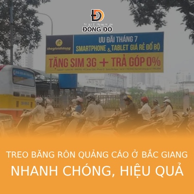 Treo băng rôn quảng cáo ở Bắc Giang nhanh chóng, hiệu quả