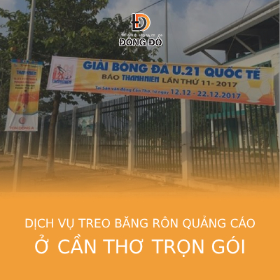 Dịch vụ treo băng rôn quảng cáo ở Cần Thơ giá rẻ trọn gói