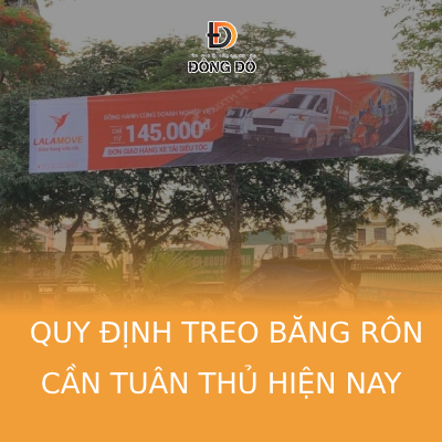 Các quy định treo băng rôn quảng cáo cần tuân thủ hiện nay