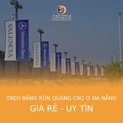 Dịch vụ treo băng rôn quảng cáo ở Đà Nẵng giá rẻ - uy tín