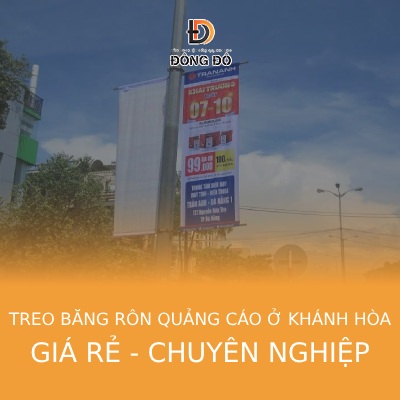 Dịch vụ treo băng rôn quảng cáo ở Khánh Hòa trọn gói rẻ nhất