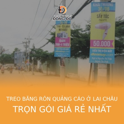 Treo băng rôn quảng cáo ở Lai Châu trọn gói giá rẻ nhất